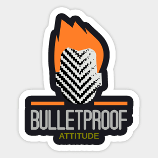 bulletproof attitude Sticker